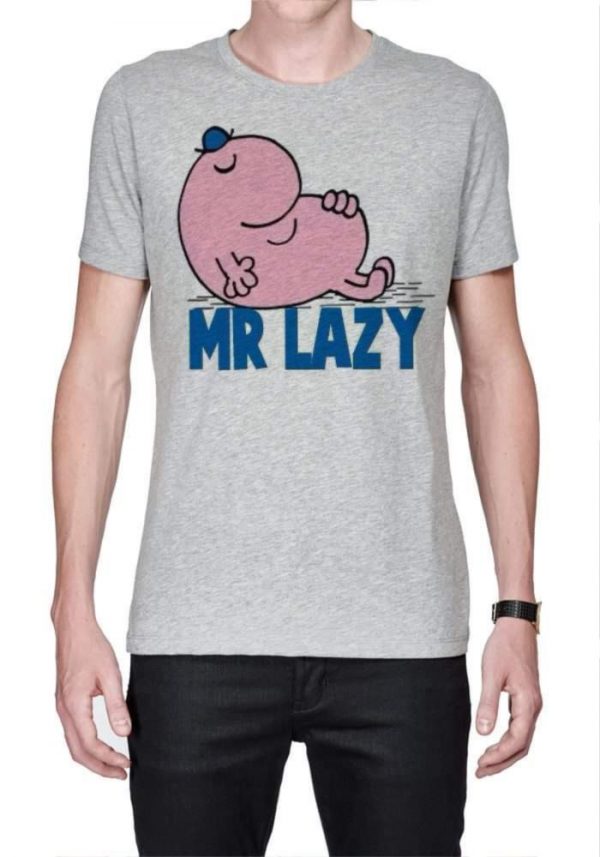 Mr. Lazy T-Shirt