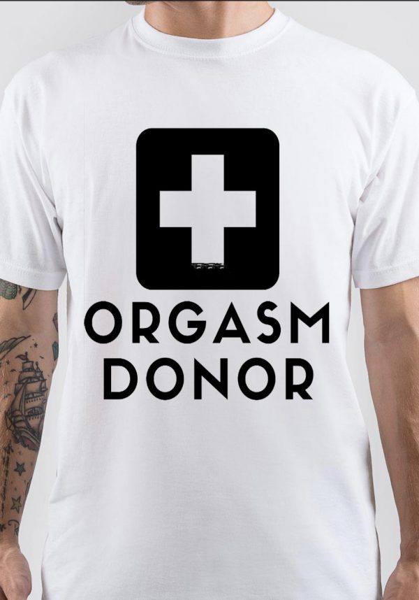 Orgasm Donor T-Shirt