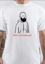 Bald And Bankrupt T-Shirt