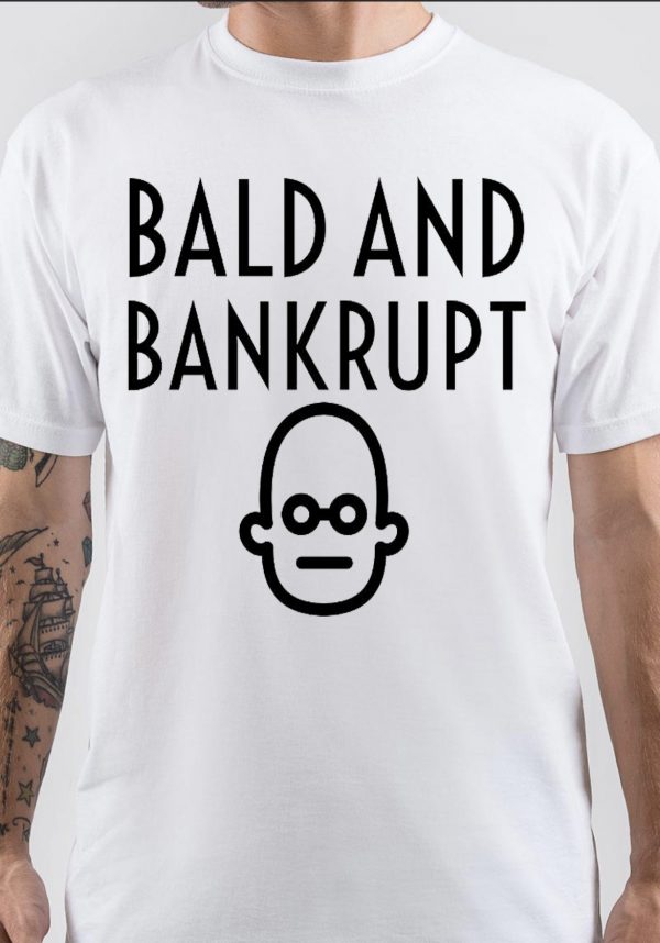 Bald And Bankrupt T-Shirt