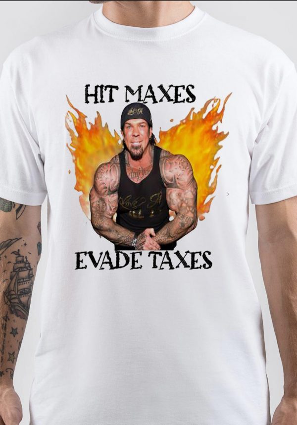 Hit Maxes Evade Taxes T-Shirt