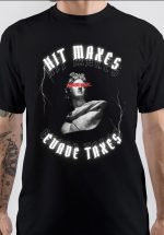 Hit Maxes Evade Taxes T-Shirt