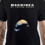 Machines Of Loving Grace T-Shirt