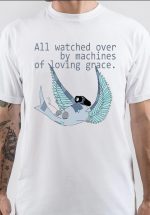 Machines Of Loving Grace T-Shirt