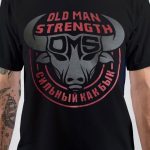 Old Man Strength T-Shirt