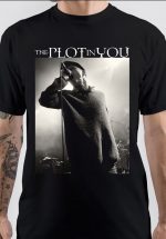 The Plot In You T-Shirt