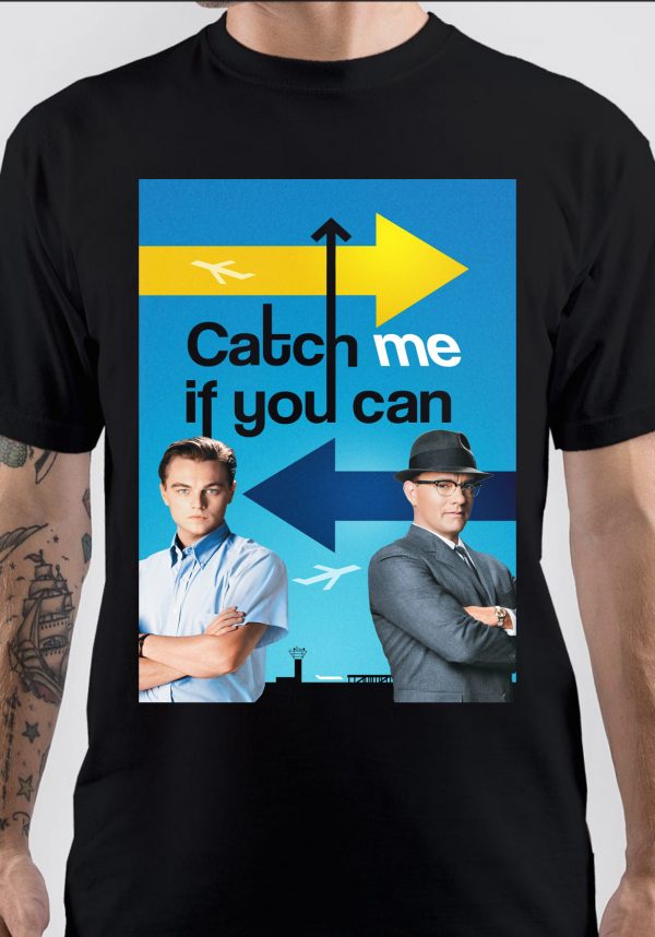 Catch Me If You Can T-Shirt