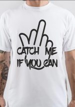 Catch Me If You Can T-Shirt