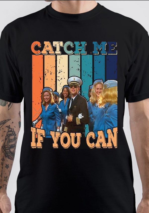 Catch Me If You Can T-Shirt