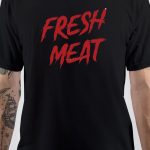 Fresh Meat T-Shirt