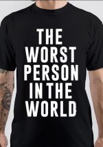 The Worst Person In The World T-Shirt