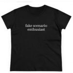 Fake Scenario Enthusiast T-Shirt