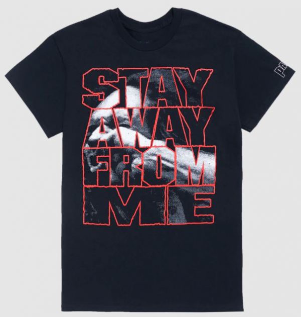 AWAY FROM ME T-Shirt