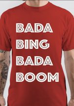 Bada Boom T-Shirt