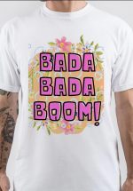 Bada Boom T-Shirt