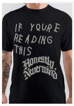 Honestly Nevermind T-Shirt