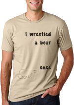 Iwrestledabearonce T-Shirt