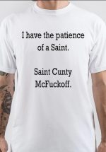 Patients Of A Saint T-Shirt