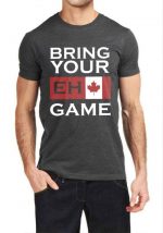 Bring Your Eh Game T-Shirt