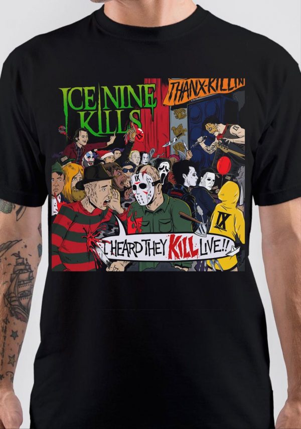 I Heard They KILL T-Shirt