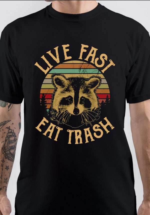 Live Fast Eat Trash T-Shirt