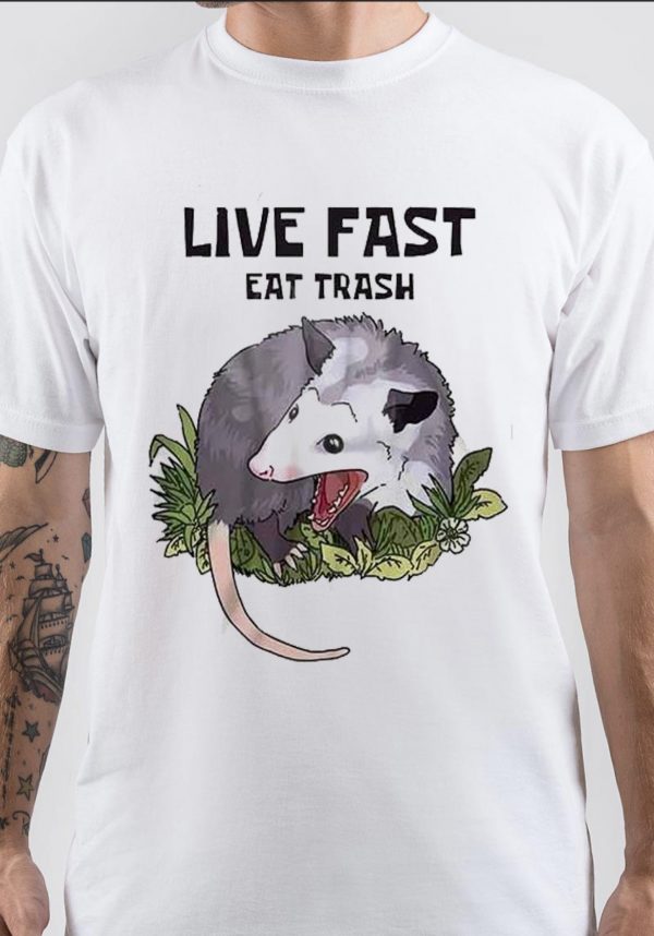 Live Fast Eat Trash T-Shirt