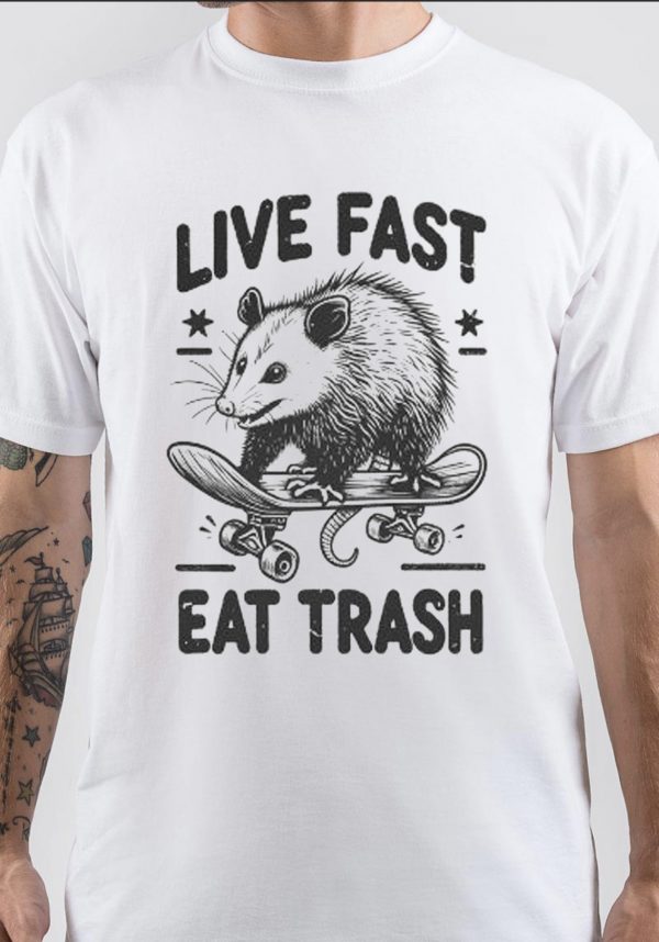 Live Fast Eat Trash T-Shirt