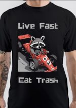 Live Fast Eat Trash T-Shirt