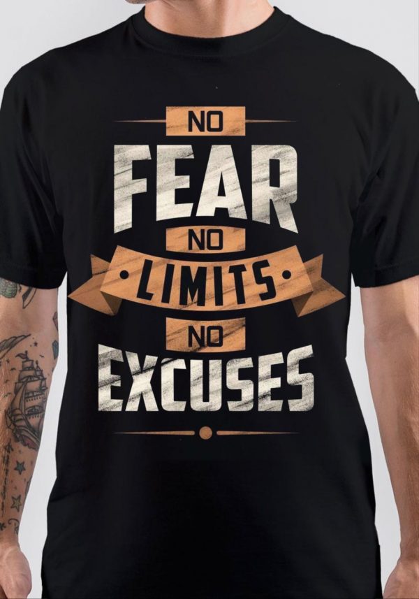 No Fear .No Limits. No Excuses T-Shirt