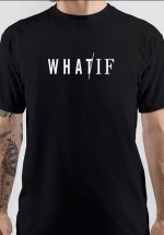 What If T-Shirt