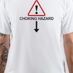 Choking Hazard T-Shirt