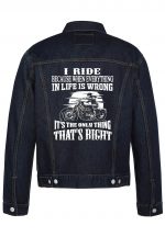 I Ride Because When Everything Biker Denim Jacket