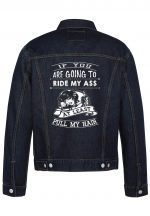 If You Are Going To Ride My Ass Biker Denim Jacket