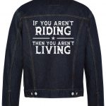 If You Aren't Riding Biker Denim Jacket