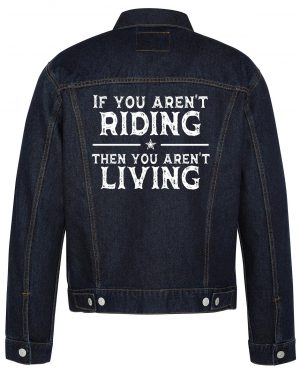 If You Aren't Riding Biker Denim Jacket