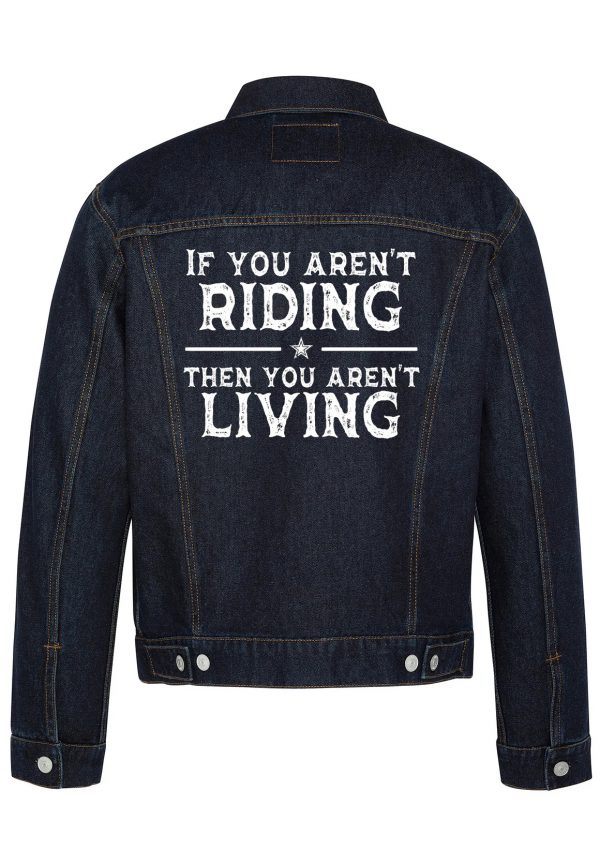 If You Aren't Riding Biker Denim Jacket