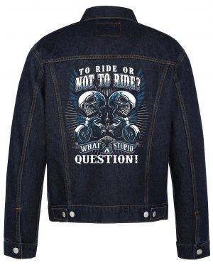 To Ride Or Not To Ride Biker Denim Jacket