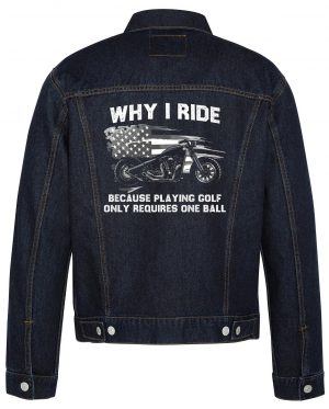 Why I Ride Biker Denim Jacket