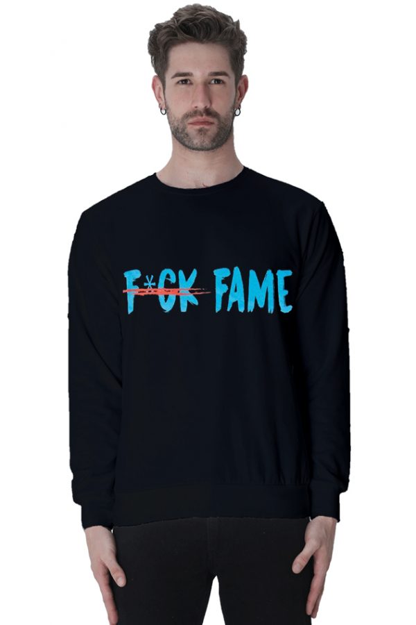 Fuck Fame Sweatshirt