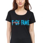 Fuck Fame Women's T-Shirt