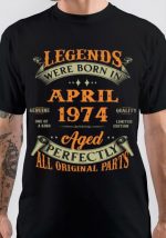 Legends Were Born In April 1974 T-Shirt