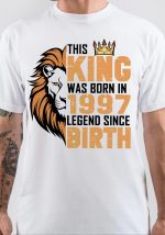 This King Was Born In 1997 T-Shirt