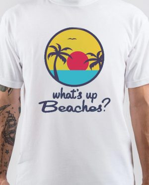 Whats Up Beaches T-Shirt
