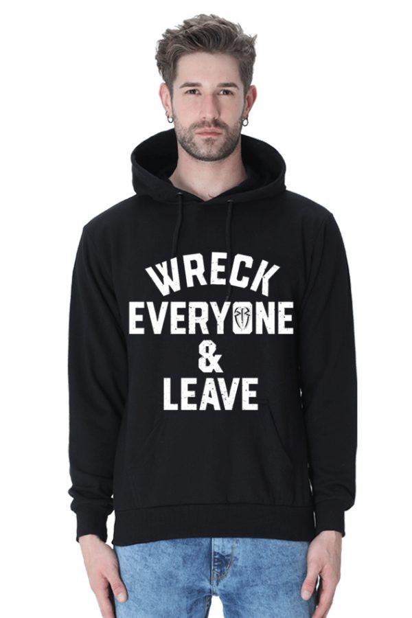 Wreck Everyone And Leave Hoodie