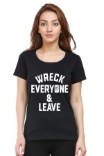 Wreck Everyone And Leave Women's T-Shirt