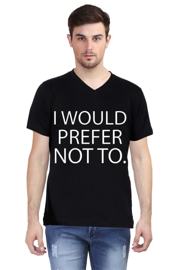 I Would Prefer Not To V Neck T-Shirt