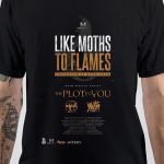Like Moths To Flames T-Shirt
