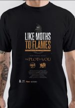 Like Moths To Flames T-Shirt