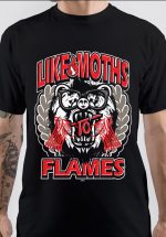 Like Moths To Flames T-Shirt