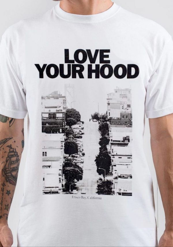 Love Your Hood T-Shirt